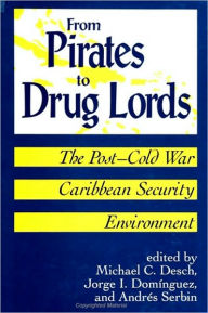 Title: From Pirates to Drug Lords, Author: Michael C. Desch