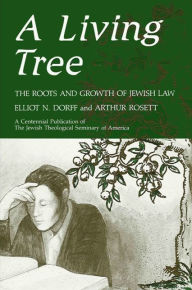 Title: A Living Tree: The Roots and Growth of Jewish Law, Author: Elliot N. Dorff