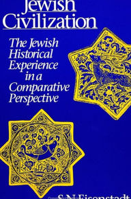 Title: Jewish Civilization: The Jewish Historical Experience in a Comparative Perspective, Author: Shmuel N. Eisenstadt