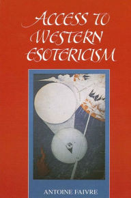 Title: Access to Western Esotericism, Author: Antoine Faivre