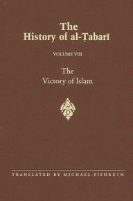 Title: The History of al-?abari Vol. 8: The Victory of Islam: Muhammad at Medina A.D. 626-630/A.H. 5-8, Author: Michael Fishbein