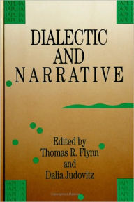 Title: Dialectic and Narrative, Author: Thomas R. Flynn