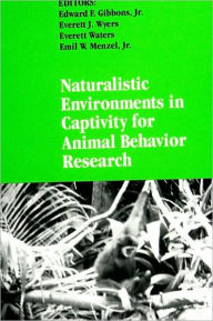 Title: Naturalistic Environments in Captivity for Animal Behavior Research, Author: Edward F. Gibbons Jr.