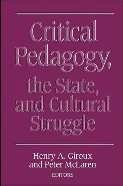 Critical Pedagogy, the State, and Cultural Struggle