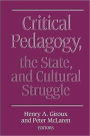 Critical Pedagogy, the State, and Cultural Struggle