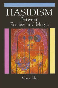 Title: Hasidism: Between Ecstasy and Magic, Author: Moshe Idel