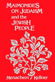 Title: Maimonides on Judaism and the Jewish People, Author: Menachem Kellner