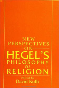 Title: New Perspectives on Hegel's Philosophy of Religion, Author: David Kolb