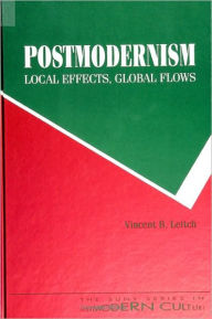 Title: Postmodernism - Local Effects, Global Flows, Author: Vincent B. Leitch