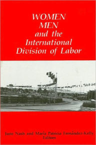 Title: Women, Men, and the International Division of Labor, Author: June C. Nash