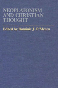 Title: Neoplatonism and Christian Thought, Author: Dominic J. O'Meara