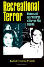 Recreational Terror: Women and the Pleasures of Horror Film Viewing