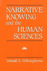 Title: Narrative Knowing and the Human Sciences, Author: Donald E. Polkinghorne