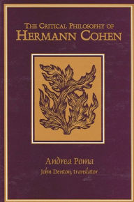 Title: The Critical Philosophy of Hermann Cohen, Author: Andrea Poma
