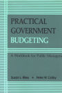 Practical Government Budgeting: A Workbook for Public Managers