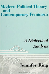 Title: Modern Political Theory and Contemporary Feminism, Author: Jennifer Ring