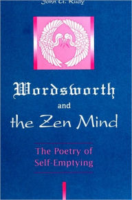 Title: Wordsworth and the Zen Mind, Author: John G. Rudy