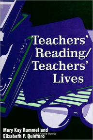 Title: Teachers' Reading/Teachers' Lives, Author: Mary Kay Rummel