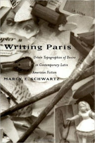 Title: Writing Paris, Author: Marcy E. Schwartz