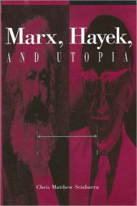 Title: Marx, Hayek, and Utopia, Author: Chris Matthew Sciabarra