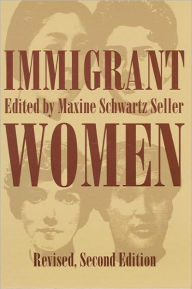 Title: Immigrant Women, Author: Maxine S. Seller