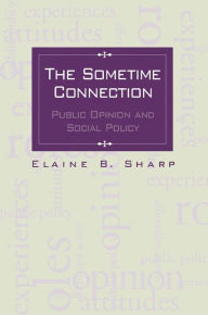 Title: The Sometime Connection: Public Opinion and Social Policy, Author: Elaine B. Sharp