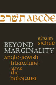 Title: Beyond Marginality: Anglo-Jewish Literature After the Holocaust, Author: Efraim Sicher