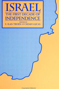 Title: Israel: The First Decade of Independence, Author: S. Ilan Troen