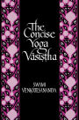 The Concise Yoga Vasi??ha