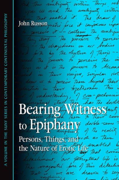 Bearing Witness to Epiphany: Persons, Things, and the Nature of Erotic Life