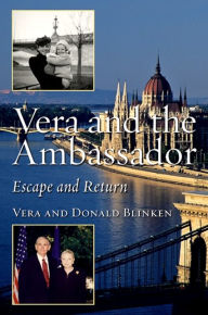 Title: Vera and the Ambassador: Escape and Return, Author: Vera Blinken