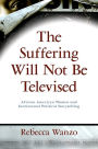 The Suffering Will Not Be Televised: African American Women and Sentimental Political Storytelling