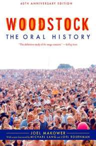 Title: Woodstock: The Oral History (40th Anniversary Edition), Author: Joel Makower