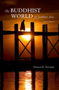 Title: The Buddhist World of Southeast Asia: Second Edition / Edition 2, Author: Donald K. Swearer