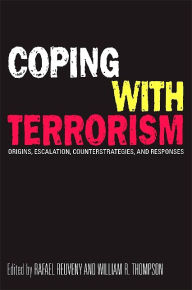 Title: Coping with Terrorism: Origins, Escalation, Counterstrategies, and Responses, Author: Rafael Reuveny