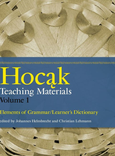 Hocak Teaching Materials, Volume 1: Elements of Grammar/Learner's Dictionary