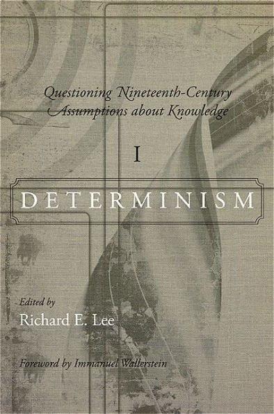 Questioning Nineteenth-Century Assumptions about Knowledge, I: Determinism