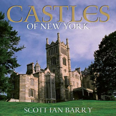 Castles Of New York By Scott Ian Barry Hardcover Barnes Le Castles Of New York
