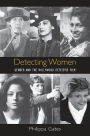 Detecting Women: Gender and the Hollywood Detective Film