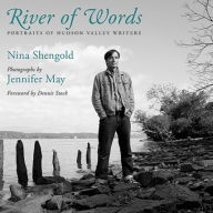 Title: River of Words: Portraits of Hudson Valley Writers, Author: Nina Shengold