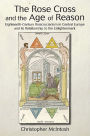 The Rose Cross and the Age of Reason: Eighteenth-Century Rosicrucianism in Central Europe and its Relationship to the Enlightenment