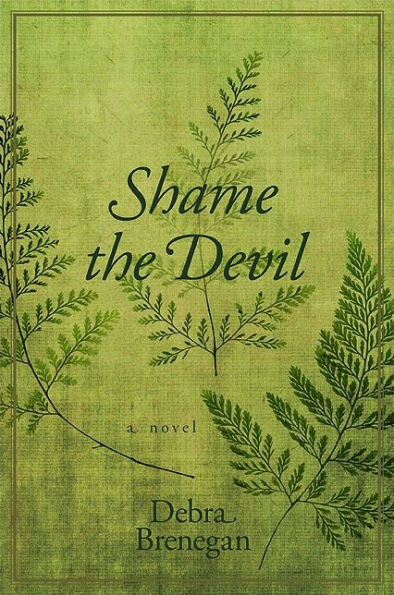 Shame the Devil: A Novel