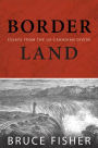 Borderland: Essays from the US-Canadian Divide