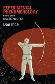 Title: Experimental Phenomenology, Second Edition: Multistabilities / Edition 2, Author: Don Ihde