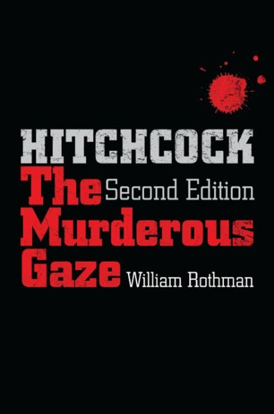 Hitchcock, Second Edition: The Murderous Gaze / Edition 2