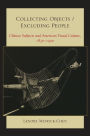 Collecting Objects / Excluding People: Chinese Subjects and American Visual Culture, 1830-1900