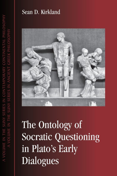 The Ontology of Socratic Questioning Plato's Early Dialogues
