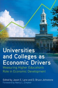 Title: Universities and Colleges as Economic Drivers: Measuring Higher Education's Role in Economic Development, Author: Jason E. Lane