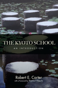 Title: The Kyoto School: An Introduction, Author: Robert E. Carter