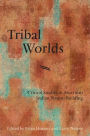 Tribal Worlds: Critical Studies in American Indian Nation Building